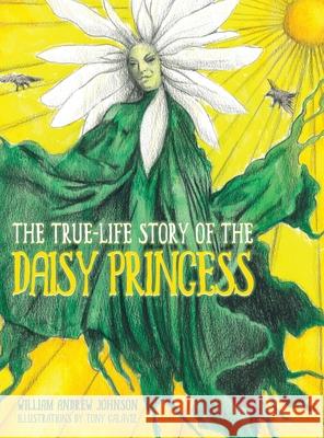 The True Life Story of the Daisy Princess William Andrew Johnson 9781087963280 Indy Pub - książka