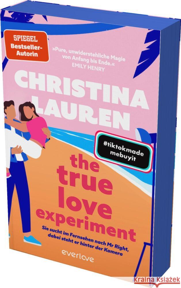 The True Love Experiment - Sie sucht im Fernsehen nach Mr Right, dabei steht er hinter der Kamera Lauren, Christina 9783492064743 everlove - książka