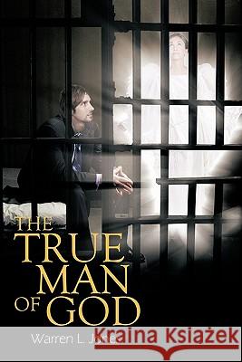 The True Man of God Warren L. Jones 9781426955327 Trafford Publishing - książka