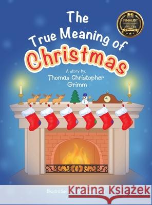 The True Meaning of Christmas Thomas Christopher Grimm Mureson Radu 9781665765008 Archway Publishing - książka