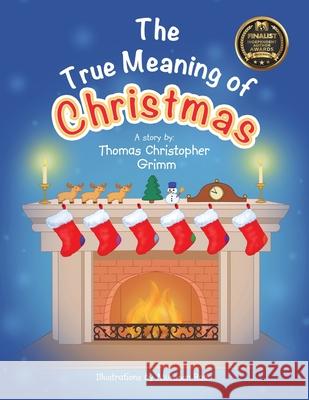 The True Meaning of Christmas Thomas Christopher Grimm Mureson Radu 9781665765015 Archway Publishing - książka