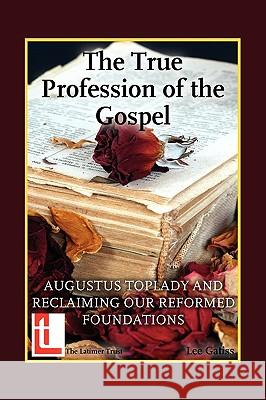 The True Profession of the Gospel Lee Gatiss 9780946307746 Latimer House,Oxford - książka