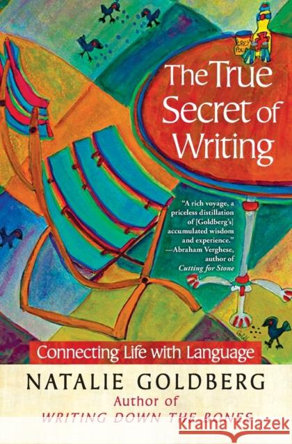 The True Secret of Writing: Connecting Life with Language Natalie Goldberg 9781451641257 Atria Books - książka