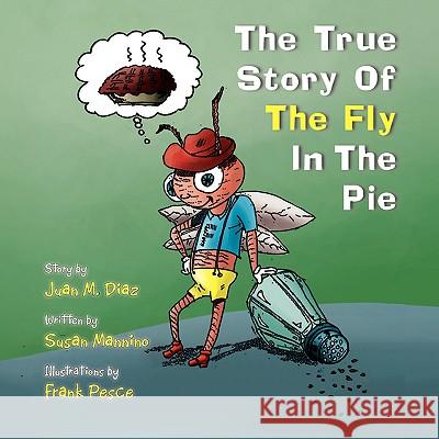 The True Story Of The Fly In The Pie M. Diaz & Jua 9781436387545 Xlibris Corporation - książka