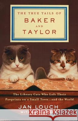 The True Tails of Baker and Taylor Jan Louch 9781250190093 St. Martin's Griffin - książka