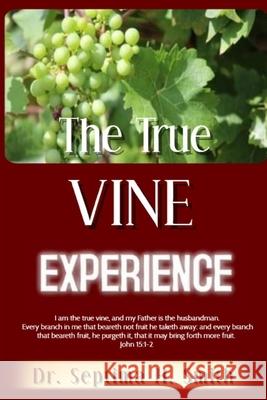 The True Vine Experience Smith Septima H. Smith 9798512218907 Independently published - książka