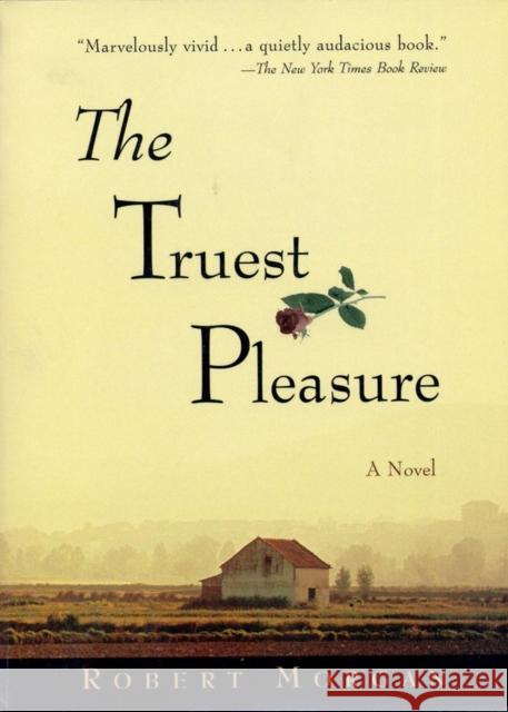 The Truest Pleasure Robert Morgan 9781565122222 Algonquin Books of Chapel Hill - książka