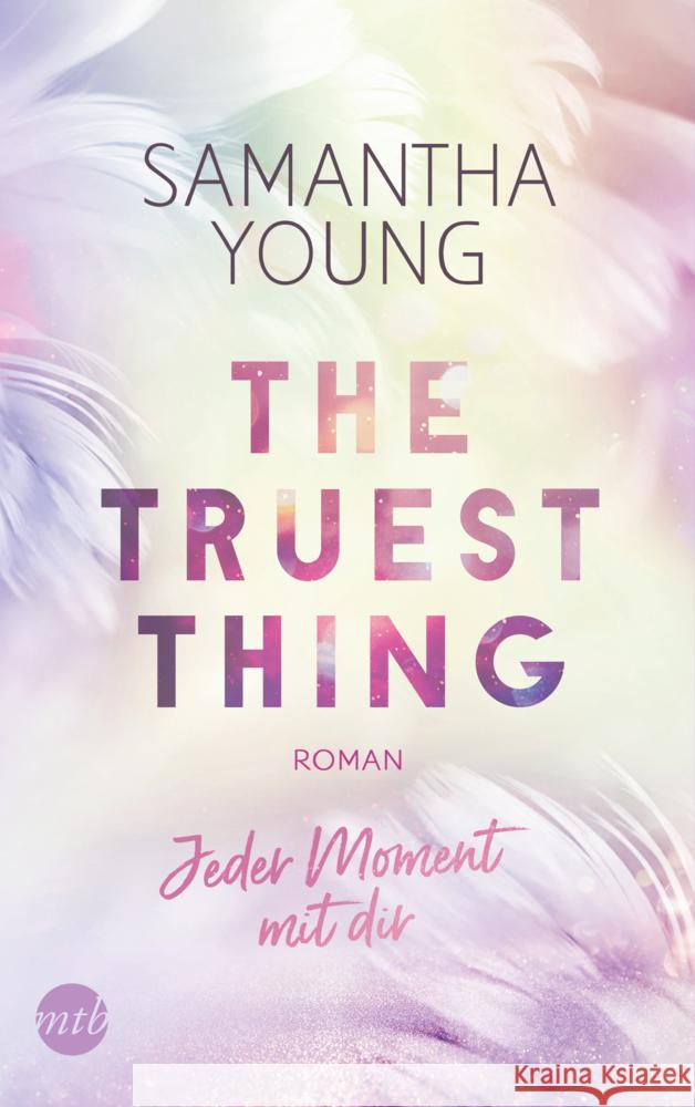 The Truest Thing - Jeder Moment mit dir Young, Samantha 9783745702897 MIRA Taschenbuch - książka