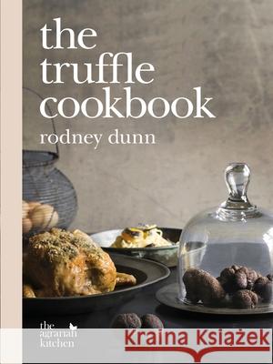 The Truffle Cookbook Dunn, Rodney 9781921384394  - książka
