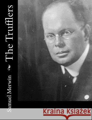 The Trufflers Samuel Merwin 9781542942591 Createspace Independent Publishing Platform - książka