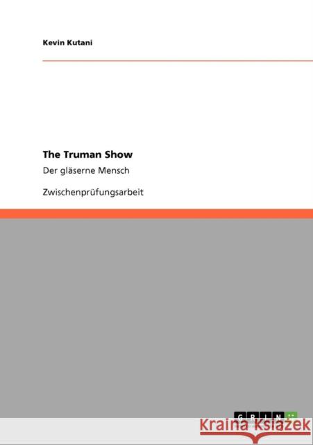 The Truman Show: Der gläserne Mensch Kutani, Kevin 9783640275090 Grin Verlag - książka