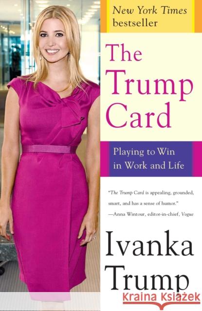 The Trump Card: Playing to Win in Work and Life Trump, Ivanka 9781439140154 Touchstone Books - książka