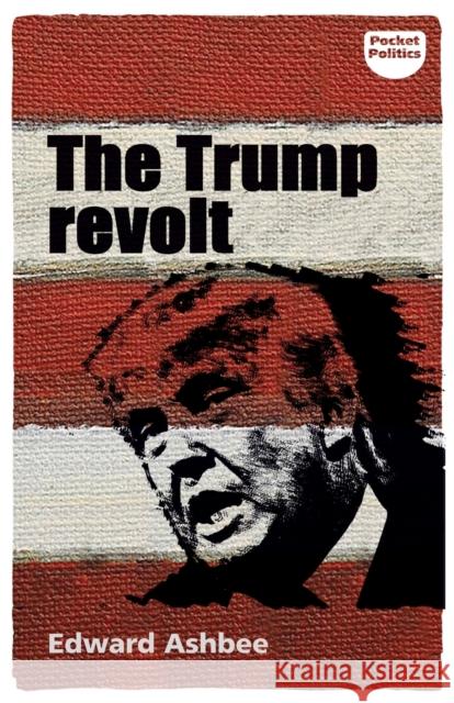 The Trump revolt Ashbee, Edward 9781526122988 Manchester University Press - książka