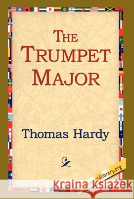 The Trumpet Major Thomas Hardy 9781421808734 1st World Library - książka