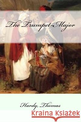 The Trumpet-Major Hardy Thomas Mybook 9781547144853 Createspace Independent Publishing Platform - książka
