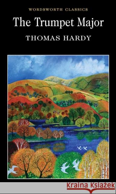 The Trumpet-Major Hardy Thomas 9781853262463 Wordsworth Editions Ltd - książka