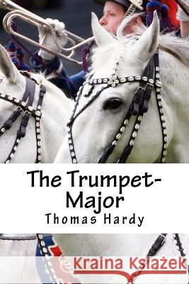 The Trumpet-Major Thomas Hardy 9781984077202 Createspace Independent Publishing Platform - książka