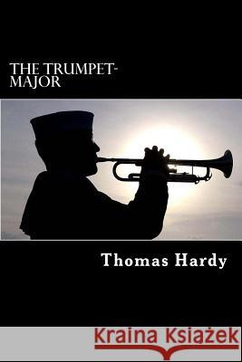 The Trumpet-Major Thomas Hardy 9781984965851 Createspace Independent Publishing Platform - książka