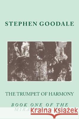 The Trumpet of Harmony: Book One of the Mirantha Triology Stephen Allen Goodale 9781974051076 Createspace Independent Publishing Platform - książka