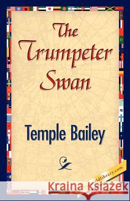 The Trumpeter Swan Temple Bailey 9781421834146 1st World Library - książka