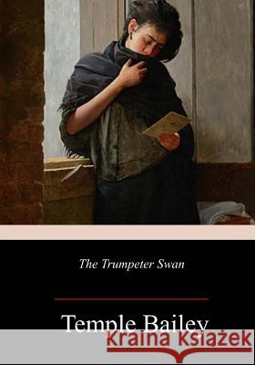 The Trumpeter Swan Temple Bailey 9781982050528 Createspace Independent Publishing Platform - książka