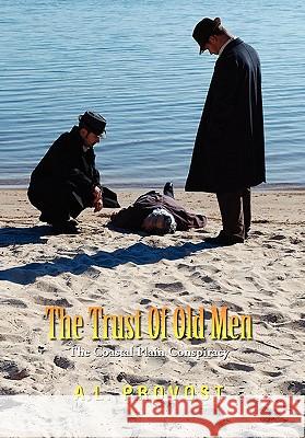 The Trust of Old Men A. L. Provost 9781453595893 Xlibris Corporation - książka
