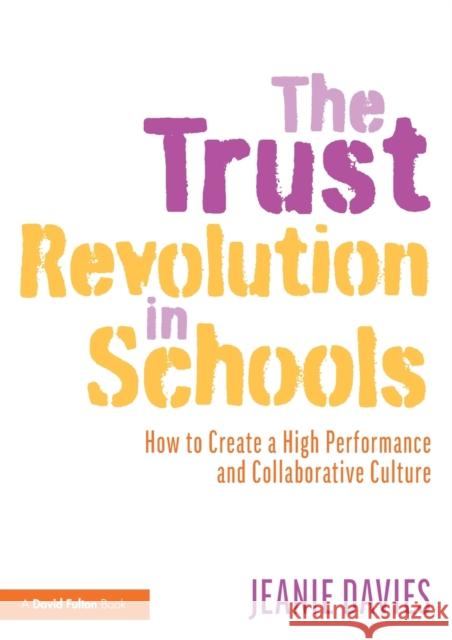 The Trust Revolution in Schools: How to Create a High Performance and Collaborative Culture Davies, Jeanie 9780367362676 Routledge - książka