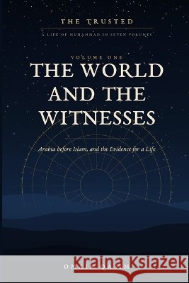 The Trusted: A Life of Muhammad: The World and the Witnesses Qasim, Omair 9798193316763 Independently Published - książka