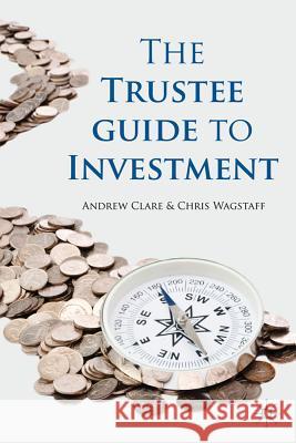 The Trustee Guide to Investment Andrew Clare 9780230244245  - książka