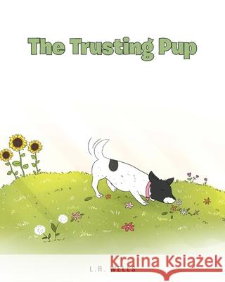 The Trusting Pup L R Wells 9781643008936 Covenant Books - książka