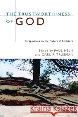 The Trustworthiness of God: Perspectives on the Nature of Scripture P.H. Trueman 9780802849519 William B Eerdmans Publishing Co - książka