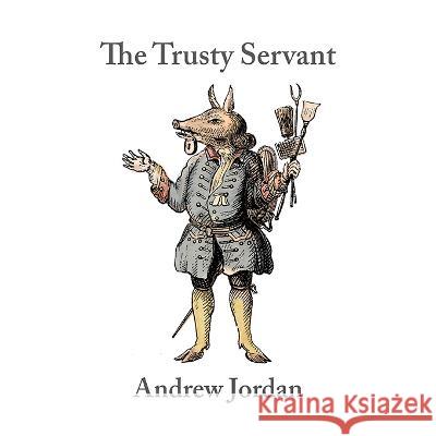 The Trusty Servant Andrew Jordan 9781848618442 Shearsman Books - książka