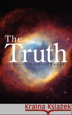 The Truth Daniel Arthur Zagaya 9781434353023 Authorhouse - książka