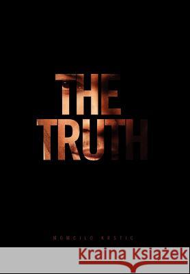 The TRUTH Krstic, Momcilo 9781465349835 Xlibris Corporation - książka