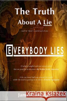 The Truth About A Lie: . . . each lie 