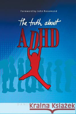 The Truth about ADHD Dr Daniel R. Berge 9780997607741 Alethia International Publications - książka