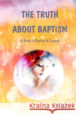 The Truth About Baptism: A Study In Baptism & Tongues Vitale, Sheila R. 9780692451557 Living Epistles Ministries - książka