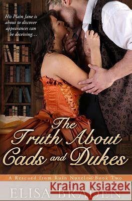 The Truth about Cads and Dukes Elisa Braden 9781540853899 Createspace Independent Publishing Platform - książka