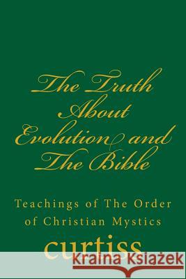 The Truth about Evolution and the Bible Mrs Harriette Augusta Curtiss Dr Frank Homer Curtiss D. Schreuder 9781920483159 Mount Linden Publishing - książka