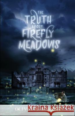 The Truth About Firefly Meadows Olivia M. Sherry 9780578513119 Aerugo Productions - książka