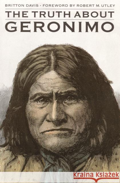 The Truth about Geronimo Davis, Britton 9780803258402 University of Nebraska Press - książka