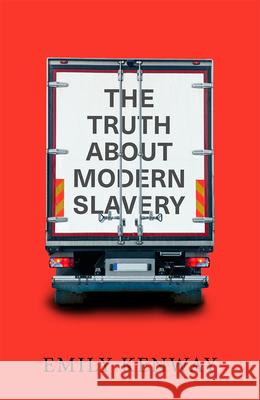 The Truth About Modern Slavery Kenway, Emily 9780745341217 Pluto Press (UK) - książka