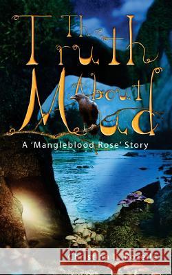 The Truth about Mud: A 'Mangleblood Rose' Story Gibson, John 9781505884487 Createspace - książka