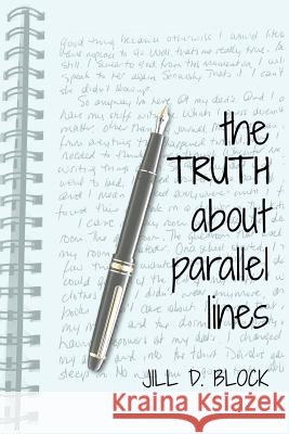 The Truth About Parallel Lines Block, Jill D. 9781718687653 Createspace Independent Publishing Platform - książka