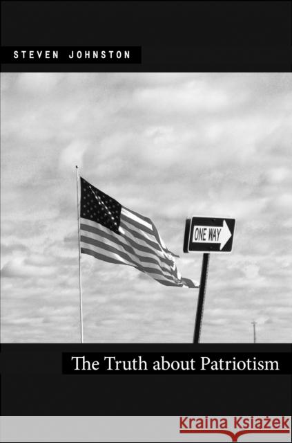 The Truth about Patriotism Steven Johnston 9780822340898 Duke University Press - książka