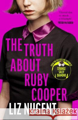 The Truth About Ruby Cooper Liz Nugent 9781844885732 Penguin Books Ltd - książka