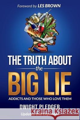 The Truth About the Big Lie: Addicts and Those Who Love Them Dwight Pledger Les Brown 9781562295042 Christian Living Books - książka