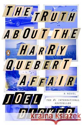 The Truth About the Harry Quebert Affair: A Novel Joel Dicker 9780143126683 Penguin Putnam Inc - książka