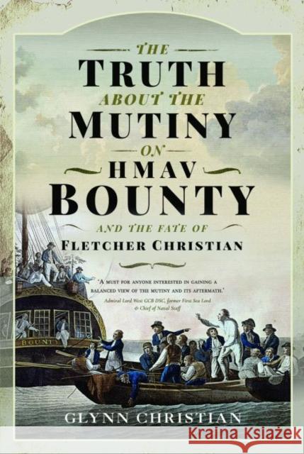 The Truth About the Mutiny on HMAV Bounty - and the Fate of Fletcher Christian Glynn Christian 9781399014182 Pen and Sword History - książka