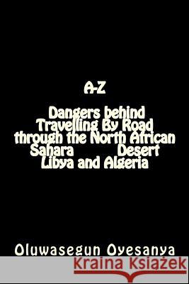 The Truth About The Sahara Desert, Gadaffi, Algeria and The Arabs That the World Must Know Oyesanya, Oluwasegun 9781517759131 Createspace - książka